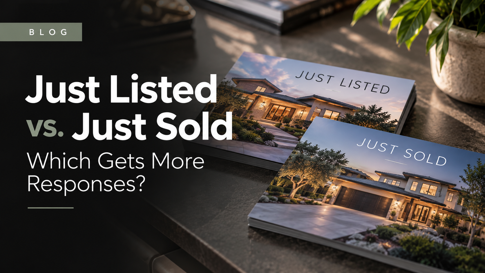 Just Listed vs. Just Sold Postcards: Which Gets More Responses?